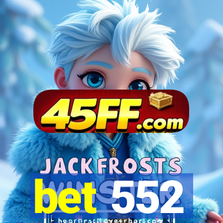 bet 552